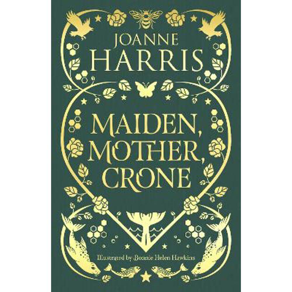 Maiden, Mother, Crone: A Collection (Hardback) - Joanne Harris